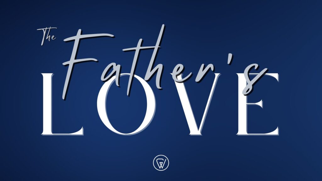 The Father’s Love part 3